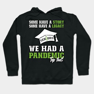 We Had A Pandemic | White and Green Text Funny 2021 Senior Hoodie